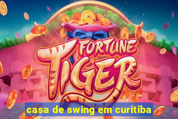 casa de swing em curitiba